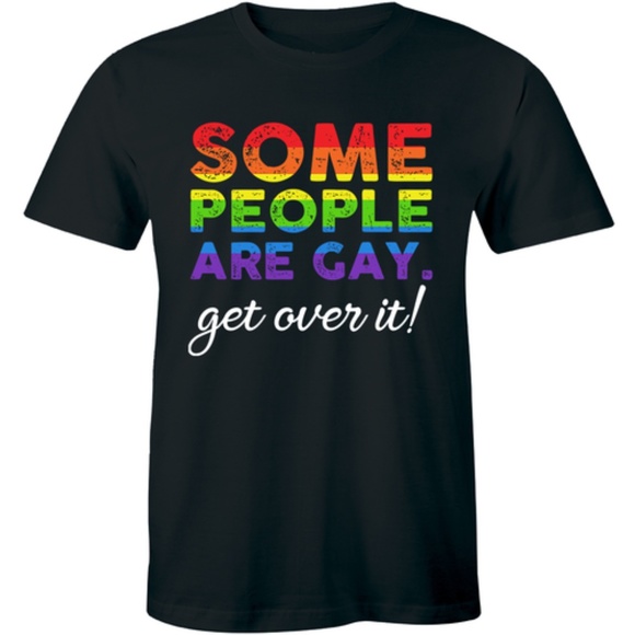 Some People Are Gay. Get Over It LGBTQ T-shirt Tee - Picture 1 of 3